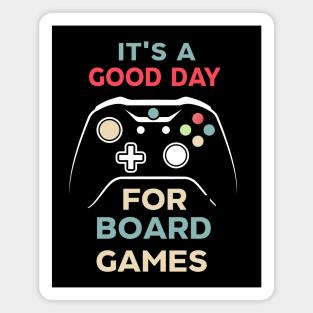 It's A Good Day For Board Games For Board gamers shirt - holiday for play game- gamer - Magnet